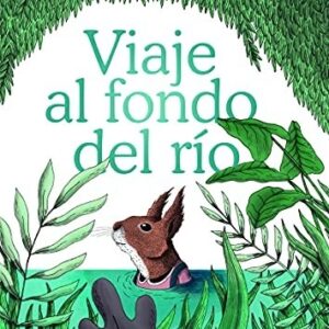 Portada de Valeria Tentoni Viaje al fondo del río Editorial Pipala