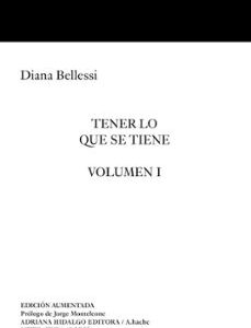 Portada de Diana Bellessi Tener lo que se tiene Volumen 1 Editorial Adriana Hidalgo