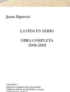 Portada de Juana Bignozzi La vida en serio Volumen 1 Editorial Adriana Hidalgo