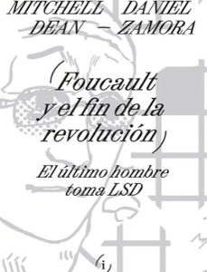 Portada de Daniel Zamora Mitchell Dean Foucault y el fin de la revolución Editorial interferencias