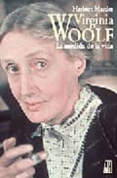 Portada de Herbert Marder Virginia Woolf La medida de la vida Editorial Adriana Hidalgo