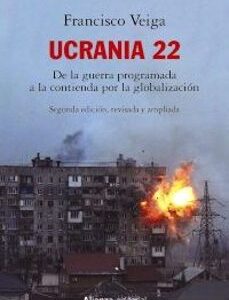 Portada de Francisco Veiga Ucrania 22 De la guerra programada a la contienda por la globalización Editorial Alianza