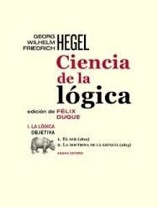 Portada de Georg Wilhelm Friedrich Hegel Ciencia de la lógica Edición de Félix Duque Abada Editores