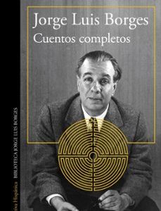 Portada de Jorge Luis Borges Cuentos completos Editorial Alfaguara